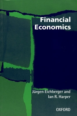 Financial Economics by Eichberger, Jürgen