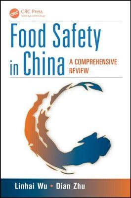 Food Safety in China: A Comprehensive Review by Wu, Linhai