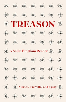 Treason: A Sallie Bingham Reader by Bingham, Sallie