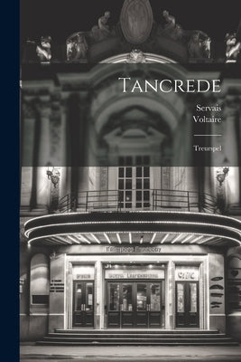 Tancrede: Treurspel by Servais