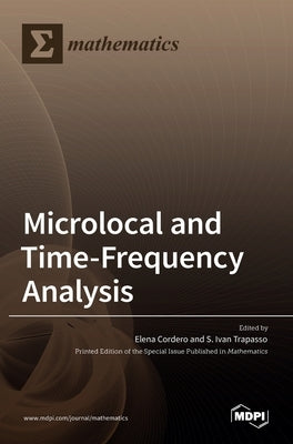 Microlocal and Time-Frequency Analysis by Cordero, Elena