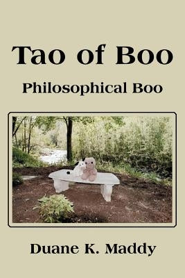 Tao of Boo: Philosophical Boo by Maddy, Duane K.