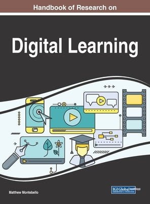 Handbook of Research on Digital Learning by Montebello, Matthew