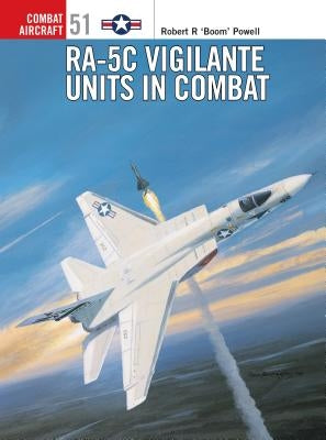 Ra-5c Vigilante Units in Combat by Powell, Robert R.