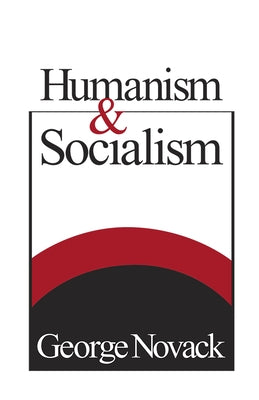 Humanism and Socialism by Novack, George