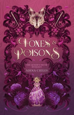 Foxes & Poisons by Chiles, Adina