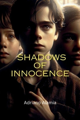 Shadows of Innocence by Alamia, Adriano