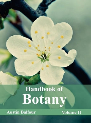 Handbook of Botany: Volume II by Balfour, Austin