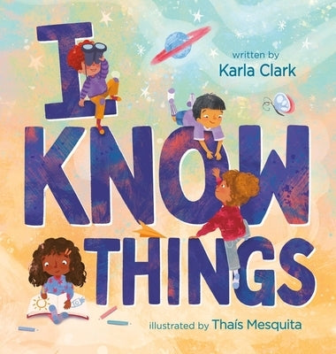 I Know Things by Clark, Karla
