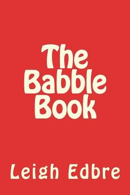 The Babble Book by Edbre, Leigh