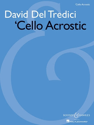 'Cello Acrostic: For Solo Cello by Tredici, David del