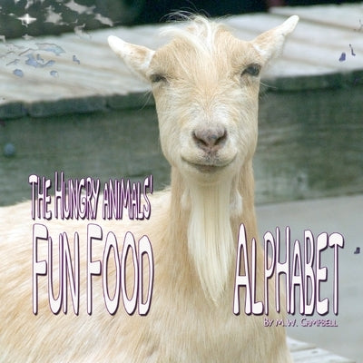 The Hungry Animals' Fun Food Alphabet by Campbell, Melaine