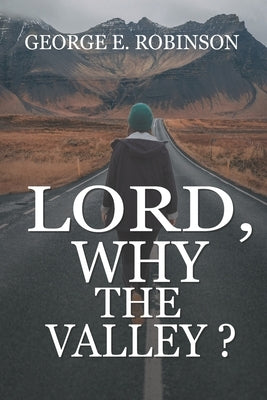 Lord, Why The Valley? by Boney, Julie