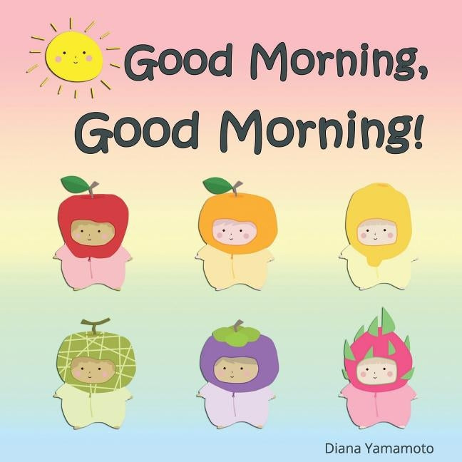 Good Morning, Good Morning! by Yamamoto, Diana