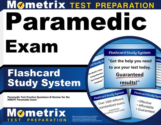 Paramedic Exam Flashcard Study System: Paramedic Test Practice Questions & Review for the Nremt Paramedic Exam by Mometrix Paramedic Certification Test Te