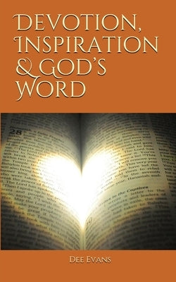 Devotion, Inspiration & God's Word by Evans, Dee