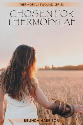 Chosen For Thermopylae by Harrison, Belinda
