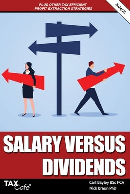 Salary versus Dividends & Other Tax Efficient Profit Extraction Strategies 2024/25 by Bayley, Carl