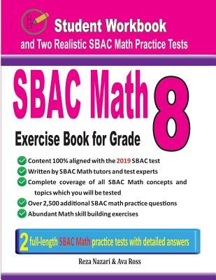 Sbac Math Exercise Book for Grade 8: Student Workbook and Two Realistic Sbac Math Tests by Ross, Ava