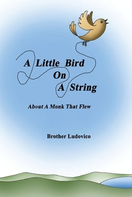 A Little Bird On A String by Ludovico, Brother
