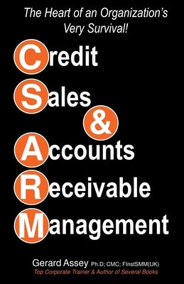 Credit Sales & Accounts Receivable Management by Assey, Gerard