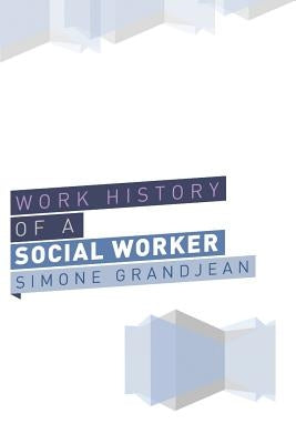 Working History of a Social Worker by Grandjean, Simone