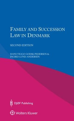 Family and Succession Law in Denmark, by Godsk Pedersen, Hans Viggo