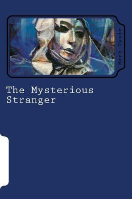 The Mysterious Stranger by Twain, Mark