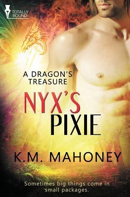 A Dragon's Treasure: Nyx's Pixie by Mahoney, K. M.