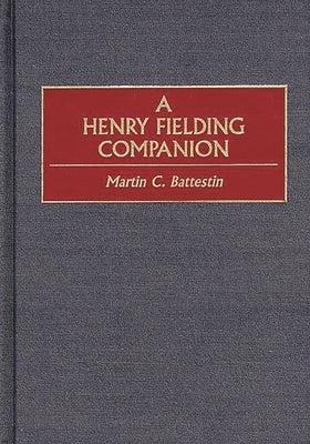 A Henry Fielding Companion by Battestin, Martin C.