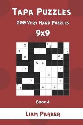 Tapa Puzzles - 200 Very Hard Puzzles 9x9 Book 4 by Parker, Liam