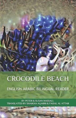 Crocodile Beach English-Arabic Bilingual Reader by Hassall, Susan