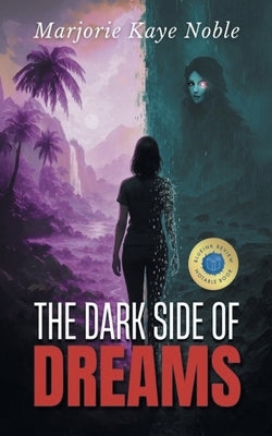 The Dark Side of Dreams by Noble, Marjorie Kaye