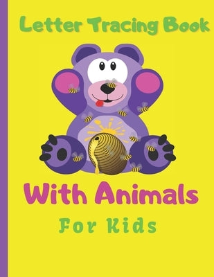 Letter Tracing Book With Animals For Kids: Animals Coloring Book, Letter Tracing Book With Cute Animals, Practice For Kids - 100 pages by Sarah, Katalina