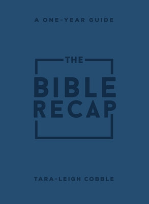 The Bible Recap: A One-Year Guide to Reading and Understanding the Entire Bible, Personal Size Imitation Leather by Cobble, Tara-Leigh