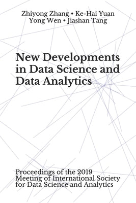 New Developments in Data Science and Data Analytics: Proceedings of the 2019 Meeting of International Society for Data Science and Analytics by Yuan, Ke-Hai