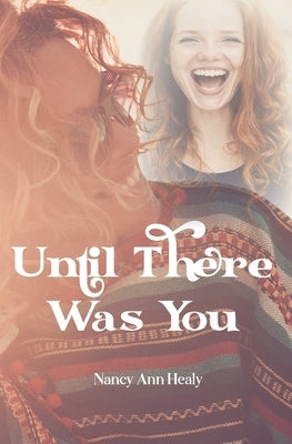 Until There Was You by Healy, Nancy Ann
