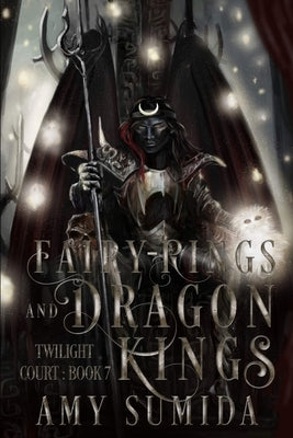 Fairy Rings and Dragon Kings by Sumida, Amy