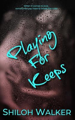 Playing for Keeps by Walker, Shiloh