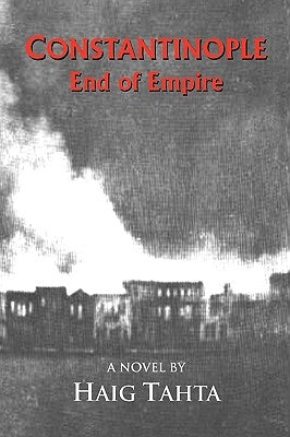 Constantinople - End of Empire by Tahta, Haig