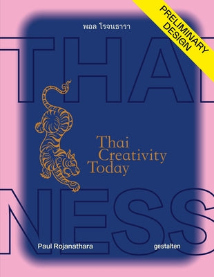 Thainess: Thai Creativity Today by Rojanathara, Paul