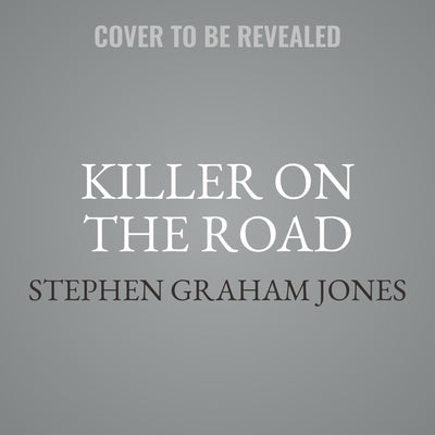 Killer on the Road by Jones, Stephen Graham