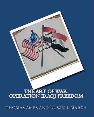 The Art of War: Operation Iraqi Freedom by Ames, Thomas