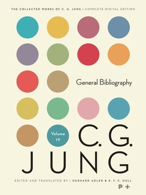 Collected Works of C.G. Jung, Volume 19: General Bibliography - Revised Edition by Jung, C. G.