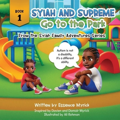 Syiah and Supreme Go to the Park: Book 1 of the Syiah Family Adventures Series by Myrick, Essence C.