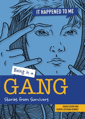 Being in a Gang: Stories from Survivors by Eason, Sarah