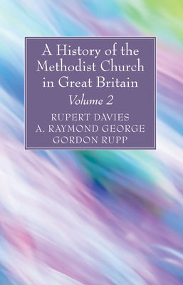 A History of the Methodist Church in Great Britain, Volume Two by Davies, Rupert E.