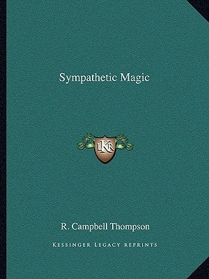 Sympathetic Magic by Thompson, R. Campbell