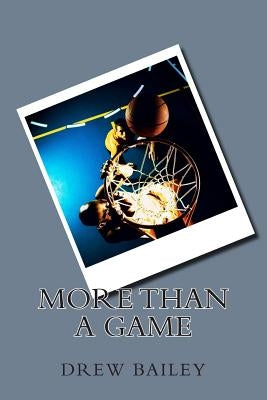 More Than A Game by Bailey, Leann G.