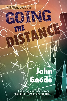 Going the Distance: Volume 6 by Goode, John